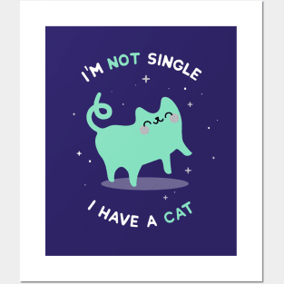 I'm not single. I have a cat - Cat Posters and Art